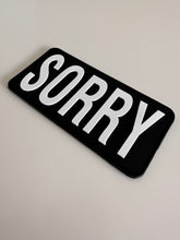 Load image into Gallery viewer, SORRY