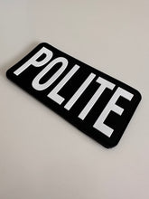 Load image into Gallery viewer, POLITE