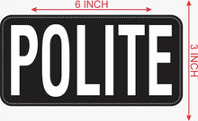 Load image into Gallery viewer, POLITE